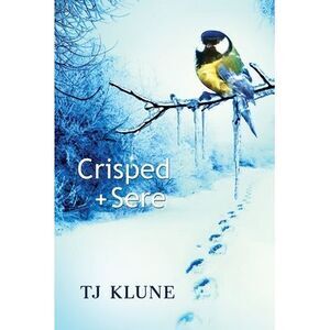 Crisped + Sere -- Tj Klune